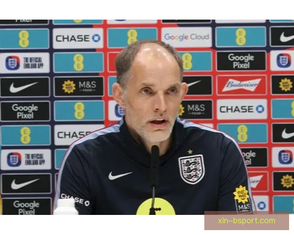 图赫尔正式签约成为英格兰足球队主帅开启新篇章肩负复兴重任